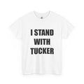 I Stand With Tucker Tee