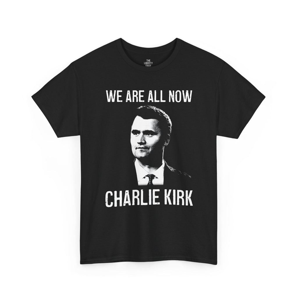 We Are All Charlie Kirk Tee